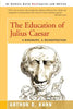The Education of Julius Caesar: A Biography, a Reconstruction - Paperback