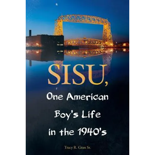 SISU, One American Boy's Life in the 1940's - Paperback