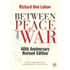 Between Peace and War: 40th Anniversary Revised Edition - Paperback