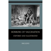 Horrors of Vaccination Exposed and Illustrated - Paperback