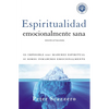 Espiritualidad Emocionalmente Sana: Es Imposible Tener Madurez Espiritual Si Somos Inmaduros Emocionalmente - Paperback