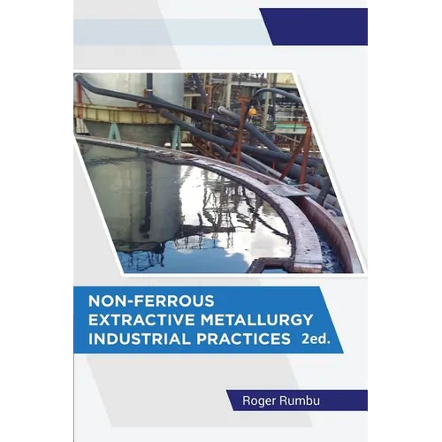 Non-Ferrous Extractive Metallurgy - Industrial Practices - 2nd Ed - Paperback