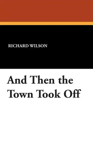 And Then the Town Took Off - Hardcover