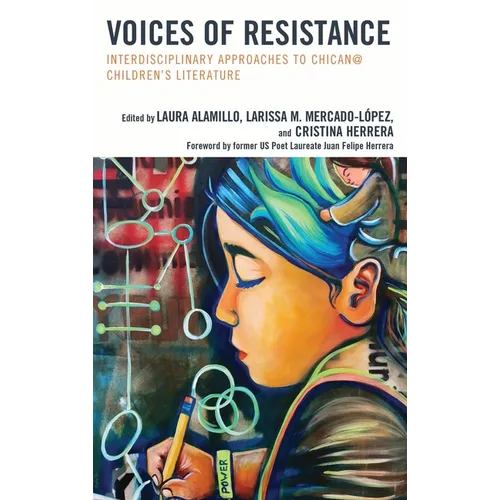 Voices of Resistance: Interdisciplinary Approaches to Chican@ Children's Literature - Paperback