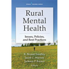 Rural Mental Health: Issues, Policies, and Best Practices - Paperback