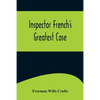 Inspector French's Greatest Case - Paperback
