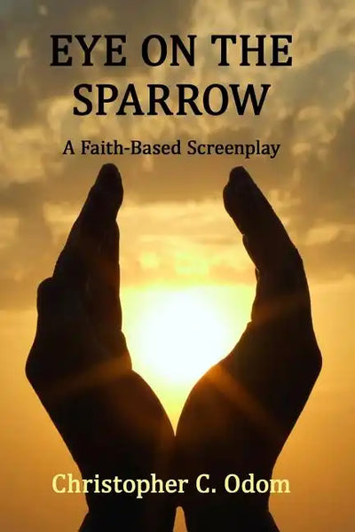Eye on the Sparrow: A Faith-Based Screenplay - Paperback