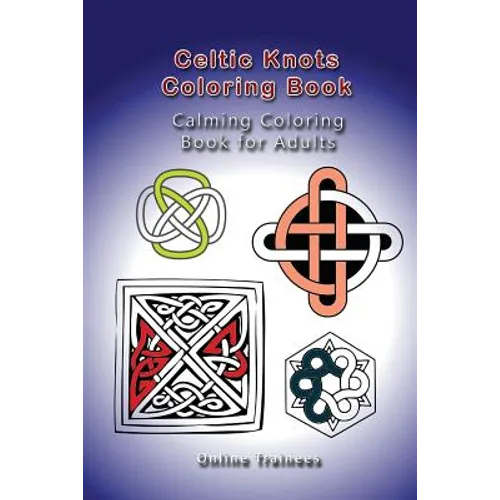 Celtic Knots Coloring Book: Calming Coloring Book for Adults - Paperback
