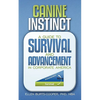 Canine Instinct: A Guide to Survival and Advancement in Corporate America - Paperback
