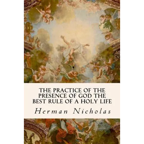 The Practice of the Presence of God the Best Rule of a Holy Life - Paperback