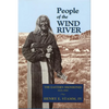 People of the Wind River: The Eastern Shoshones, 1825-1900 - Paperback