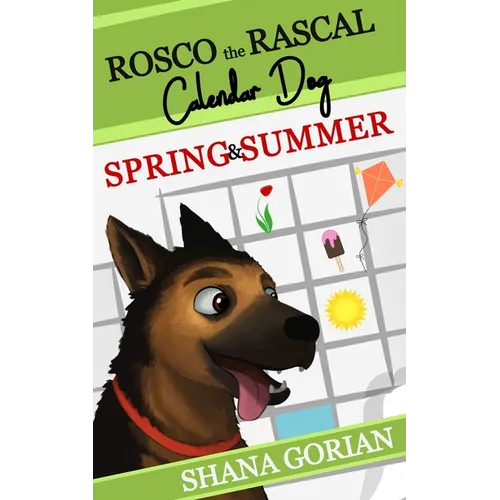 Rosco the Rascal Calendar Dog: Spring & Summer: Short Stories for Kids - Paperback