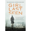 Girl Last Seen: A Gripping Psychological Thriller with a Shocking Twist - Paperback