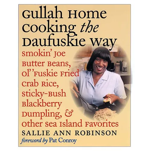Gullah Home Cooking the Daufuskie Way: Smokin' Joe Butter Beans, Ol' 'Fuskie Fried Crab Rice, Sticky-Bush Blackberry Dumpling, and Other Sea Island Fa - Paperback