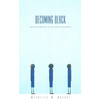 Becoming Black: Creating Identity in the African Diaspora - Paperback