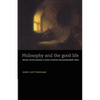 Philosophy and the Good Life: Reason and the Passions in Greek, Cartesian and Psychoanalytic Ethics - Paperback