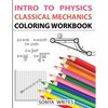 Intro to Physics: Classical Mechanics Coloring Workbook - Paperback