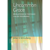 Uncommon Grace: Revelations in the Place Called Mourning - Hardcover