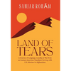 Land of Tears: A Journey of Language, Loyalty, & War from an Iranian-American Translator Serving with U.S. Marines in Afghanistan - Hardcover
