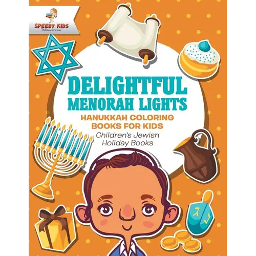 Delightful Menorah Lights - Hanukkah Coloring Books for Kids Children's Jewish Holiday Books - Paperback