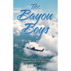 The Bayou Boys: Lessons from Life in the International Oil Business - Hardcover