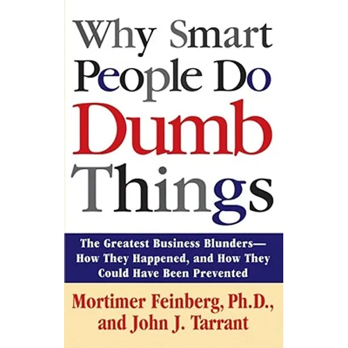 Why Smart People Do Dumb Things - Paperback