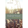 Federal Vision: Heresy at the Root - Hardcover