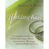 Wedding Rites: A Complete Guide to Traditional Vows, Music, Ceremonies, Blessings, and Interfaith Services - Paperback