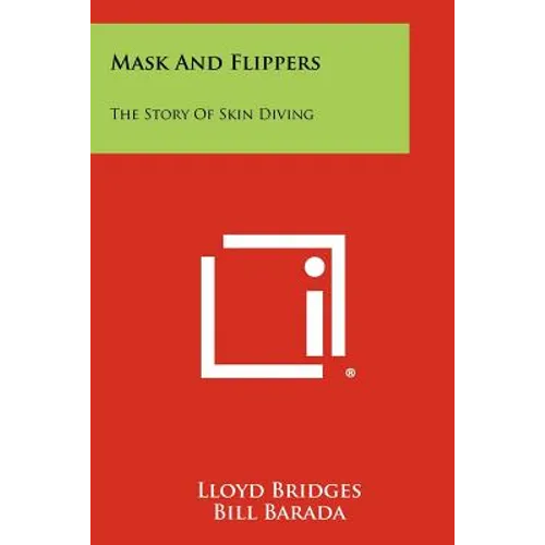 Mask And Flippers: The Story Of Skin Diving - Paperback