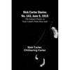 Nick Carter Stories No. 143, June 5, 1915: The sultan's pearls; or, Nick Carter's Porto Rico trail - Paperback