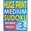 Huge Print Medium Sudoku 3: 300 Medium Level Sudoku Puzzles with 2 puzzles per page. 8.5 x 11 inch book - Paperback