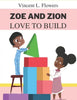 Zoe and Zion Love to Build - Paperback