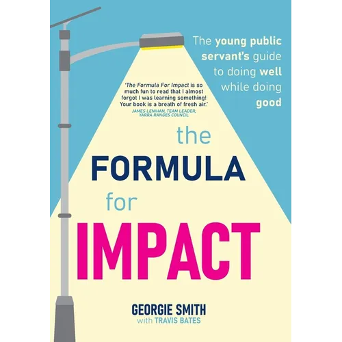 The Formula for Impact: The young public servant's guide to doing well while doing good - Paperback