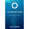The Thirteenth Moon: A Journey into the Heart of Healing - Paperback