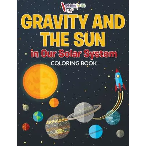 Gravity And The Sun in Our Solar System Coloring Book - Paperback