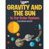 Gravity And The Sun in Our Solar System Coloring Book - Paperback