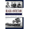 Black Antietam: African Americans and the Civil War in Sharspburg - Hardcover