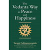 The Vedanta Way to Peace and Happiness - Hardcover