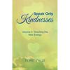 Speak Only Kindnesses: Volume 2: Directing the New Energy - Paperback