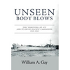 Unseen Body Blows: The "Fighting LST 479" and its Seven Pacific Campaigns, 1943-1945 - Hardcover
