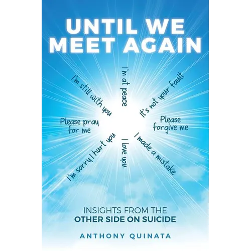Until We Meet Again: Insights from the Other Side on Suicide - Paperback