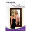 fat girls don't eat french fries - Paperback