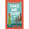Take Me Over: A Small-Town Hollywood Romance - Paperback