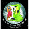 How to Be on the Moon - Hardcover
