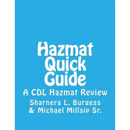 Hazmat Quick Guide: A CDL Hazmat Review - Paperback