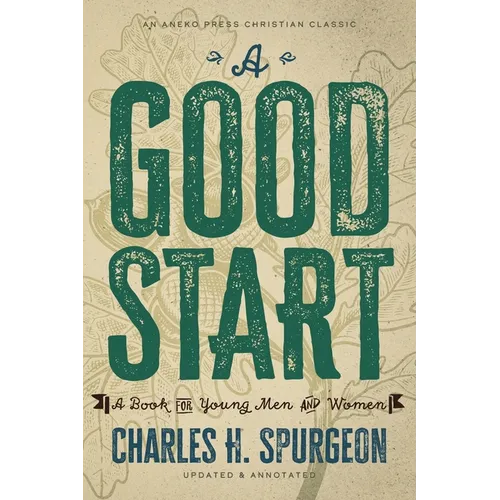 A Good Start: A Book for Young Men and Women - Paperback