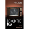 Behold the Man: Essays on the Historical Jesus - Hardcover