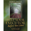 Help Your Executor Before You Leave: The Book You Didn't Know You Needed - Paperback