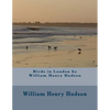 Birds in London by William Henry Hudson - Paperback