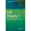 Cell Polarity 1: Biological Role and Basic Mechanisms - Hardcover